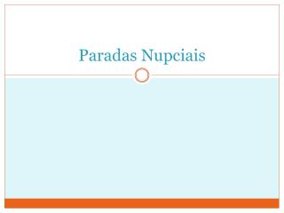 Paradas Nupciais