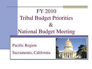 FY 2010 Tribal Budget Priorities 	&amp; National Budget Meeting