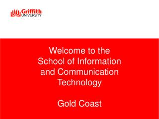Welcome to the School of Information and Communication Technology Gold Coast