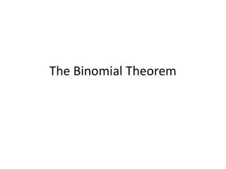 The Binomial Theorem