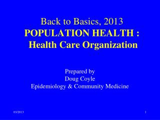Back to Basics, 2013 POPULATION HEALTH : Health Care Organization
