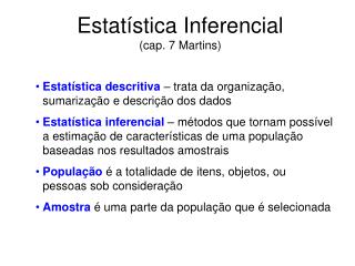 Estatística Inferencial (cap. 7 Martins)