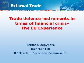 Trade defence instruments in times of financial crisis- The EU Experience