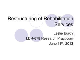 Restructuring of Rehabilitation Services