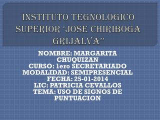 INSTITUTO TEGNOLOGICO SUPERIOR ‘JOSE CHIRIBOGA GRIJALVA’’