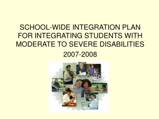 SCHOOL-WIDE INTEGRATION PLAN FOR INTEGRATING STUDENTS WITH MODERATE TO SEVERE DISABILITIES