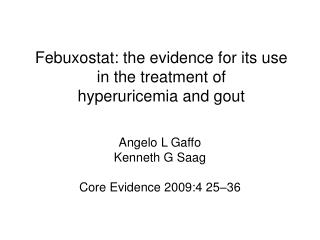 Febuxostat: the evidence for its use in the treatment of hyperuricemia and gout