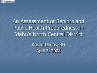 An Assessment of Seniors and Public Health Preparedness in Idaho’s North Central District