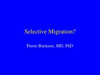 Selective Migration?