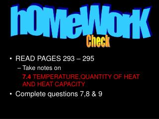 READ PAGES 293 – 295 Take notes on 7.4 TEMPERATURE,QUANTITY OF HEAT AND HEAT CAPACITY