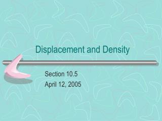 Displacement and Density