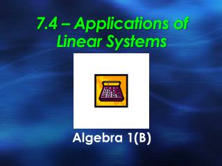 7.4 – Applications of Linear Systems