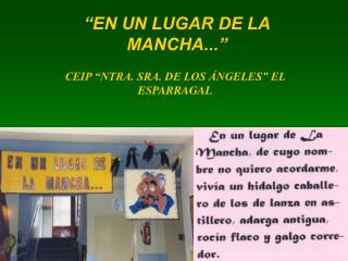 “EN UN LUGAR DE LA MANCHA...”