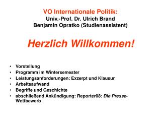 VO Internationale Politik: Univ.-Prof. Dr. Ulrich Brand Benjamin Opratko (Studienassistent)