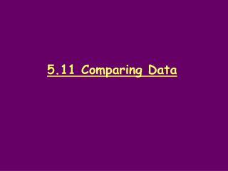 5.11 Comparing Data