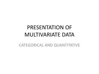 PRESENTATION OF MULTIVARIATE DATA