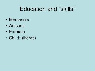 Education and “skills”