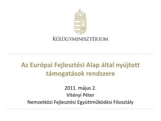 Az Európai Fejlesztési Alap által nyújtott támogatások rendszere