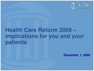 Health Care Reform 2009 – implications for you and your patients