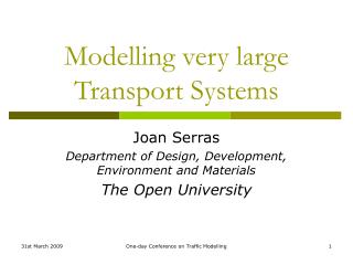 Modelling very large Transport Systems