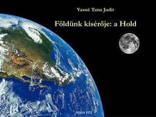 Vasné Tana Judit Földünk kísérője: a Hold