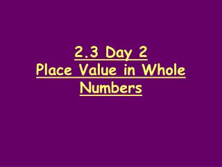 2.3 Day 2 Place Value in Whole Numbers