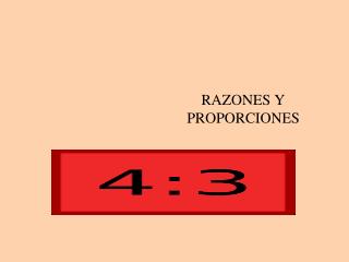 RAZONES Y PROPORCIONES