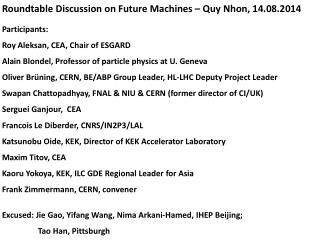 Roundtable Discussion on Future M achines – Quy Nhon , 14.08.2014 Participants: