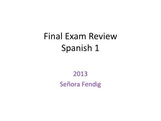 Final Exam Review Spanish 1