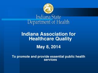 Indiana Association for Healthcare Quality May 8, 2014