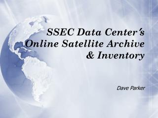 SSEC Data Center ’ s Online Satellite Archive &amp; Inventory
