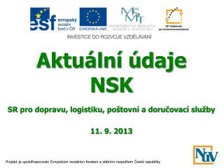 Aktuální údaje NSK SR pro dopravu, logistiku, poštovní a doručovací služby 11. 9. 2013