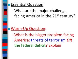 Essential Question : What are the major challenges facing America in the 21 st century?