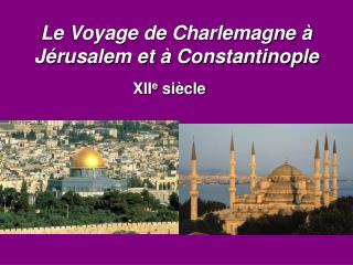 Le Voyage de Charlemagne à Jérusalem et à Constantinople