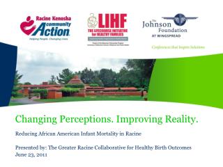 Changing Perceptions. Improving Reality.