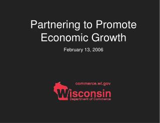 Partnering to Promote Economic Growth February 13, 2006