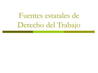 Fuentes estatales de Derecho del Trabajo