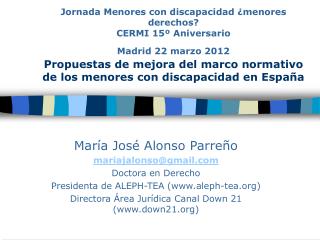 María José Alonso Parreño mariajalonso@gmail Doctora en Derecho