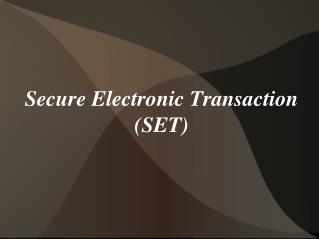 Secure Electronic Transaction (SET)