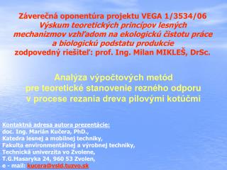 Kontaktn á adresa autora prezentácie: doc. Ing. Ma rián Kučera, PhD.,