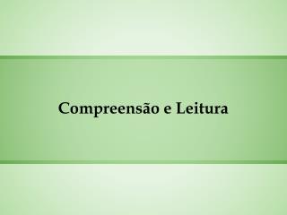 Compreensão e Leitura