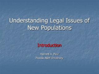 Understanding Legal Issues of New Populations