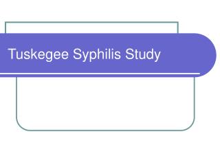 Tuskegee Syphilis Study