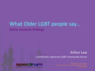 What Older LGBT people say… Some research findings