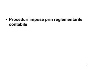 Proceduri impuse prin reglementările contabile