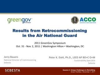 Results from Retrocommissioning in the Air National Guard 2011 GreenGov Symposium