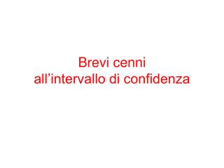 Brevi cenni all’intervallo di confidenza