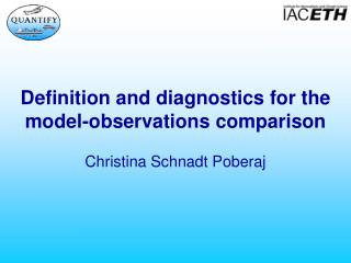 Definition and diagnostics for the model-observations comparison