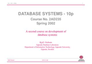 DATABASE SYSTEMS - 10p Course No. 2AD235 Spring 2002