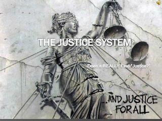 The Justice System